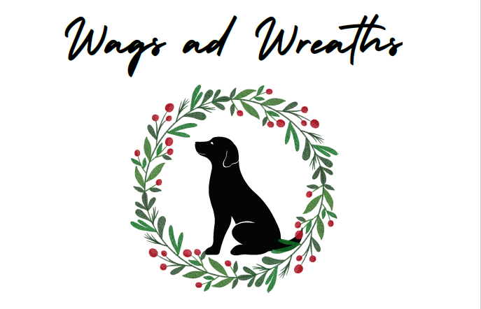 Wags and Wreaths